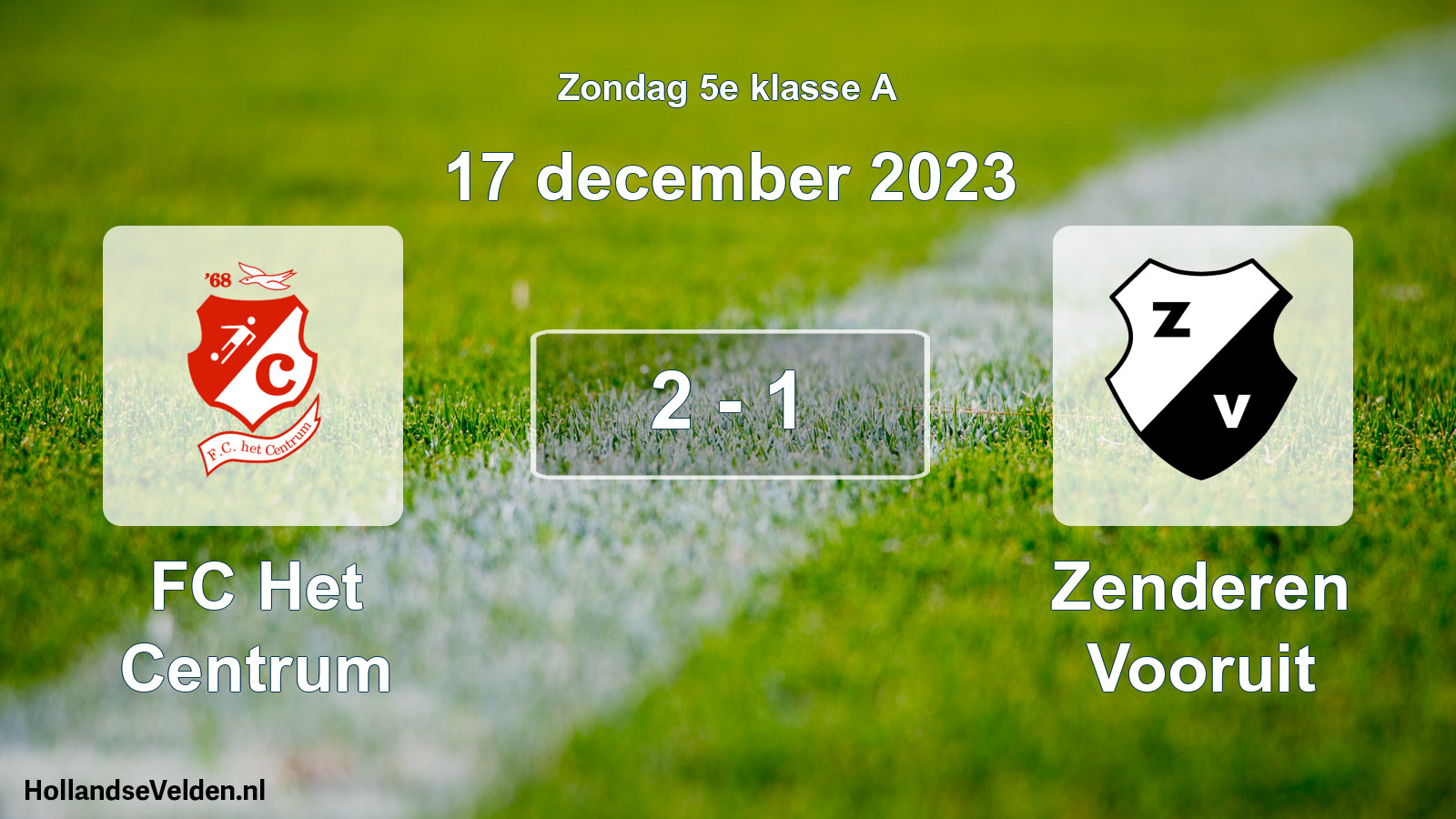 Total number of matches played: FC Het Centrum - Zenderen Vooruit 2 - 1 (17 December 2023)