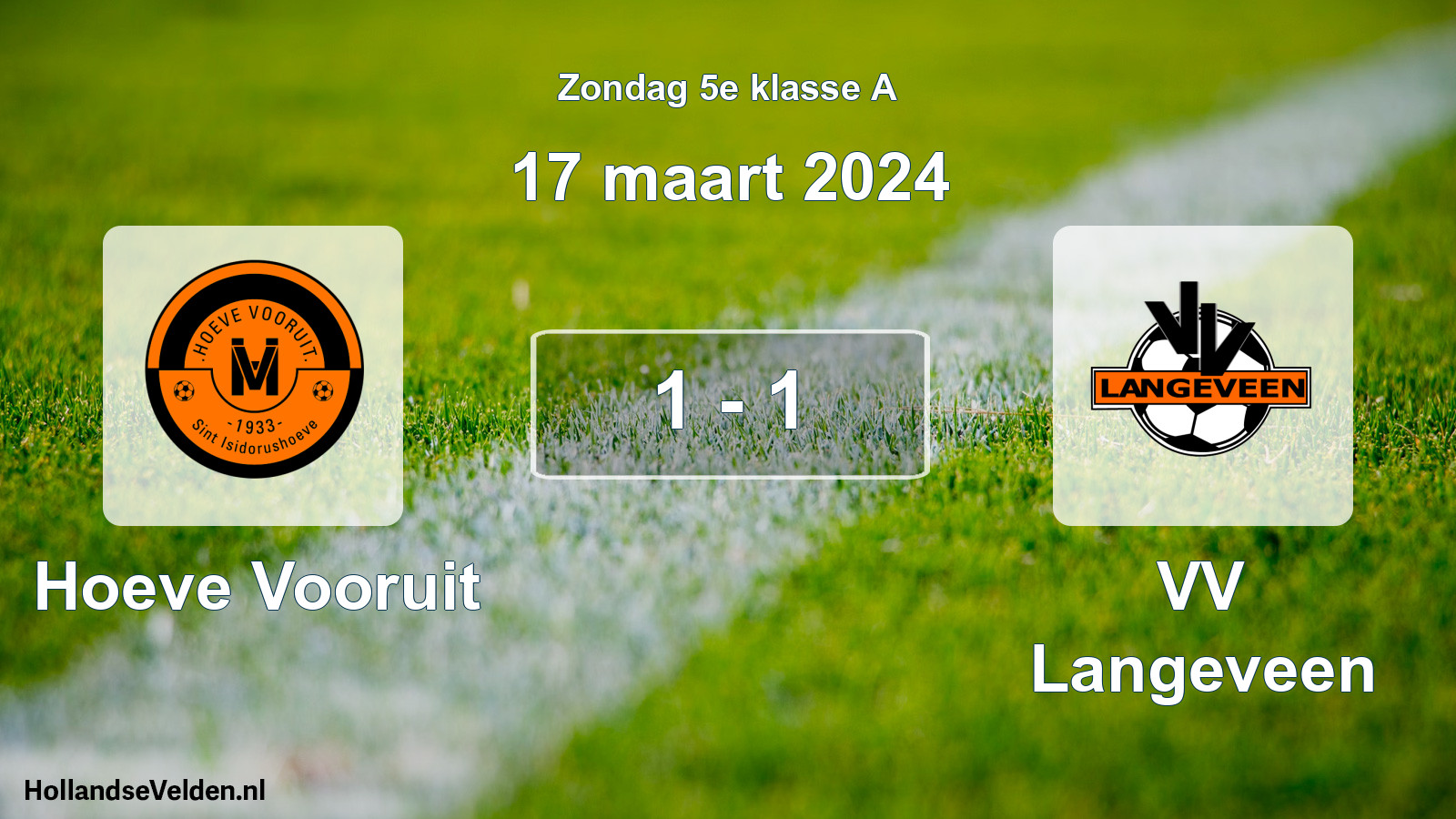 Total number of matches played: Hoeve Vooruit - VV Langeveen 1 - 1 (17 March 2024)
