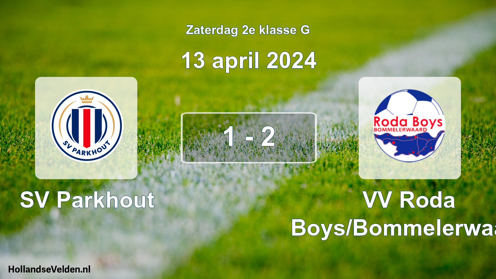 Total number of matches played: SV Parkhout - VV Roda Boys/Bommelerwaard 1 - 2 (13 April 2024)