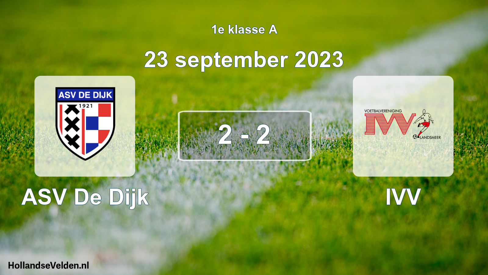 Total number of matches played: ASV De Dijk - IVV 2 - 2 (23 September 2023)