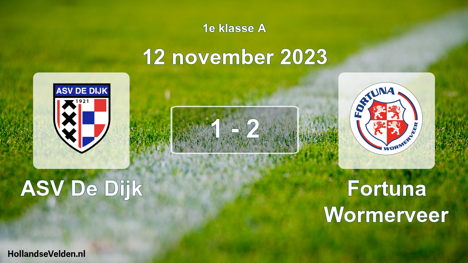 Total number of matches played: ASV De Dijk - Fortuna Wormerveer 1 - 2 (12 November 2023)