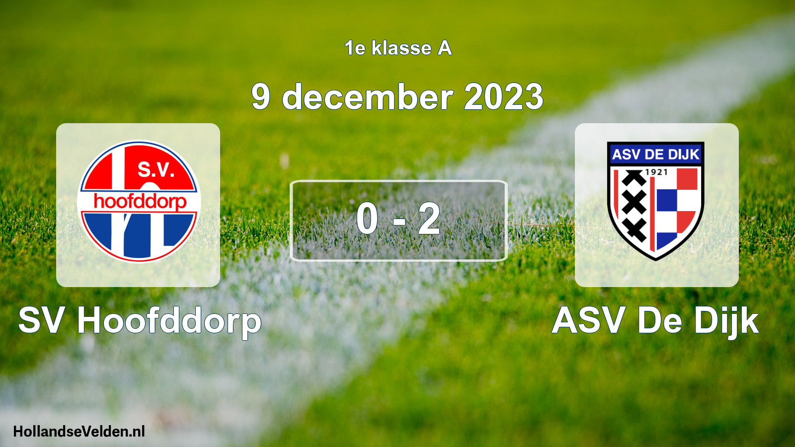 Total number of matches played: SV Hoofddorp - ASV De Dijk 0 - 2 (9 December 2023)