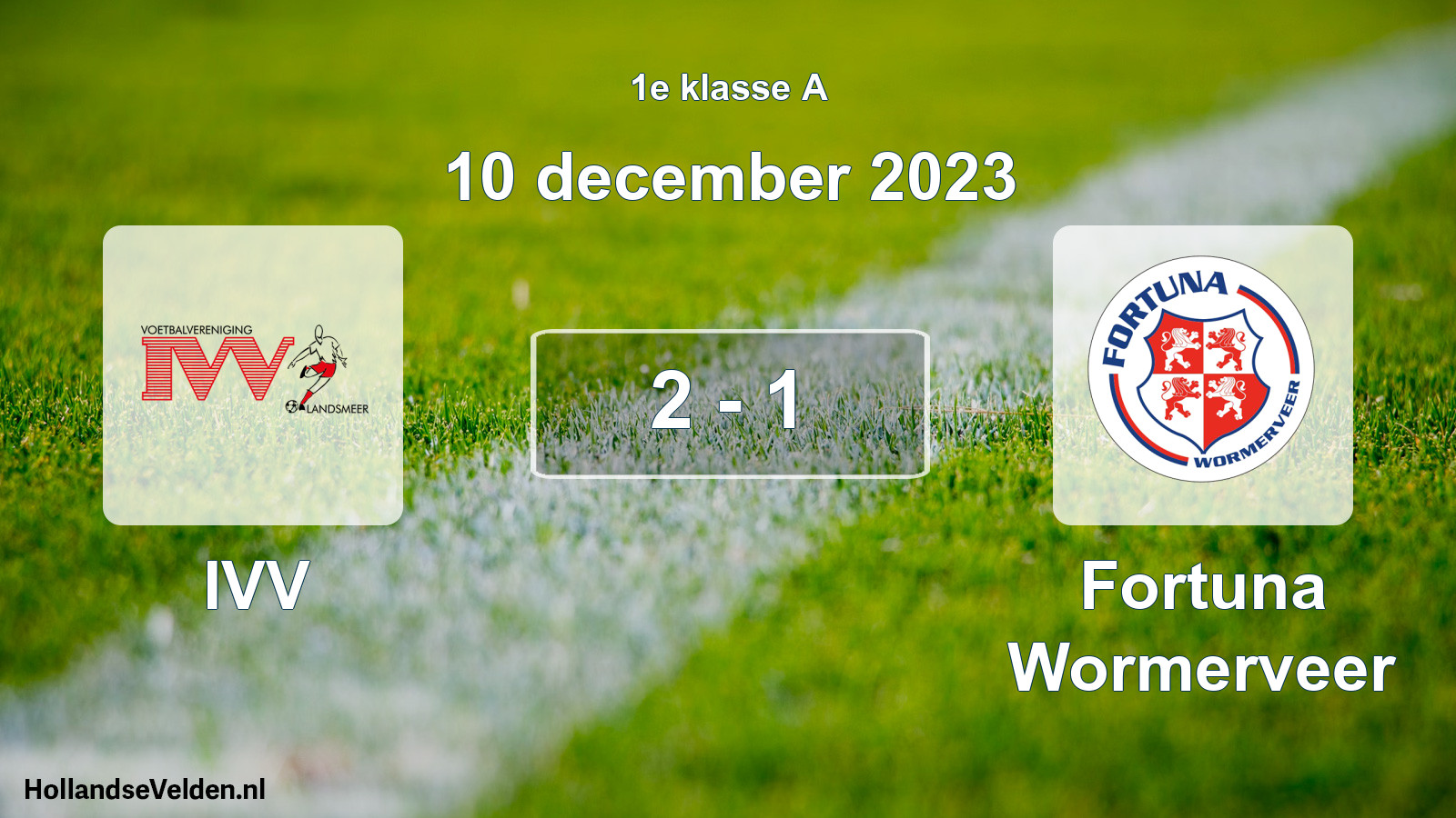 Total number of matches played: IVV - Fortuna Wormerveer 2 - 1 (10 December 2023)