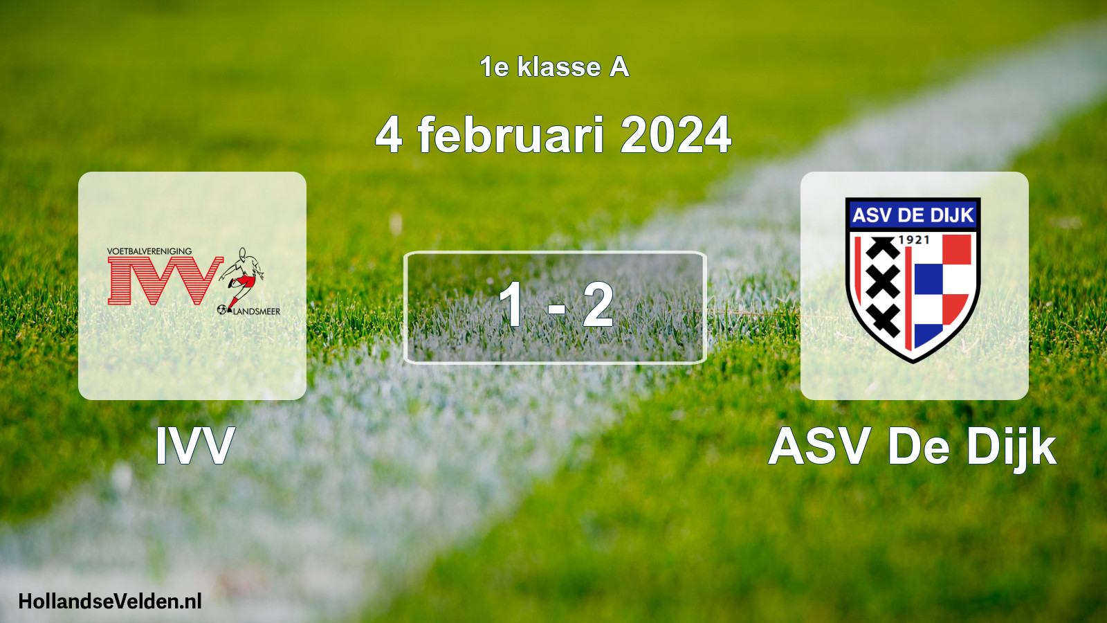 Total number of matches played: IVV - ASV De Dijk 1 - 2 (4 February 2024)