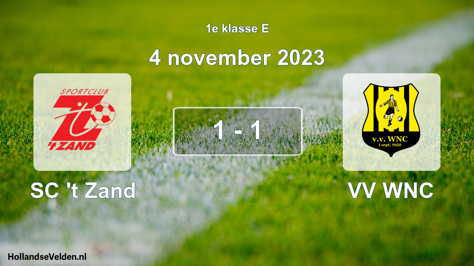Total number of matches played: SC 't Zand - VV WNC 1 - 1 (4 November 2023)