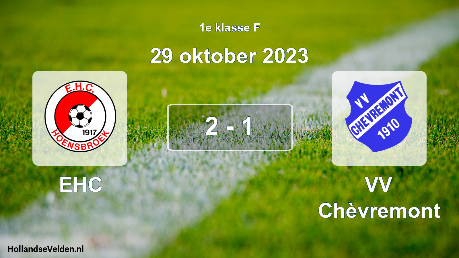Total number of matches played: EHC - VV Chèvremont 2 - 1 (29 October 2023)