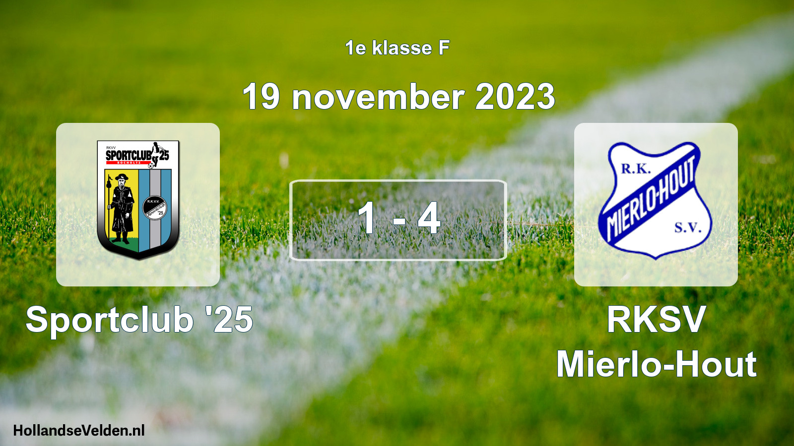 Total number of matches played: Sportclub '25 - RKSV Mierlo-Hout 1 - 4 (19 November 2023)