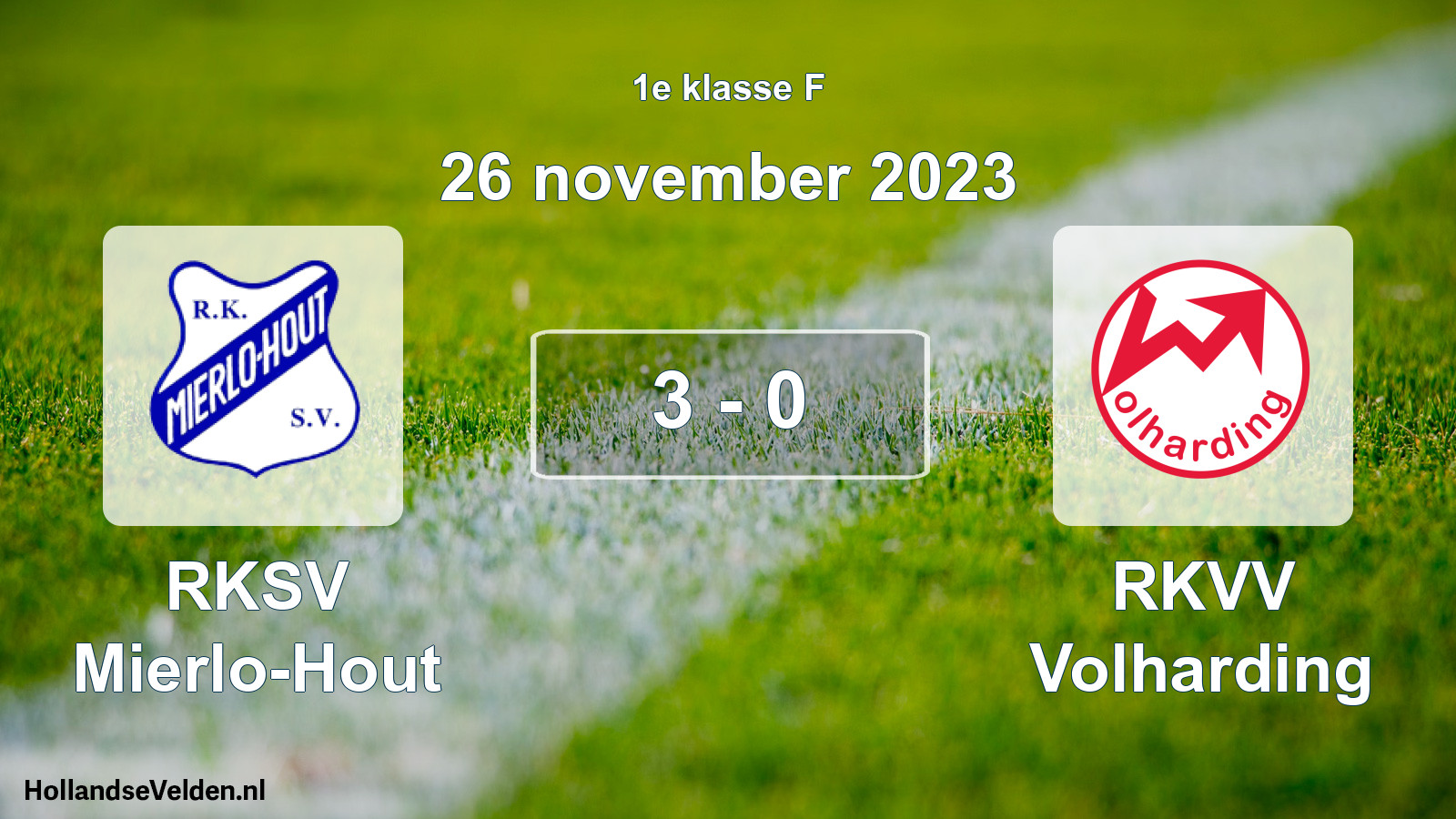 Total number of matches played: RKSV Mierlo-Hout - RKVV Volharding 3 - 0 (26 November 2023)