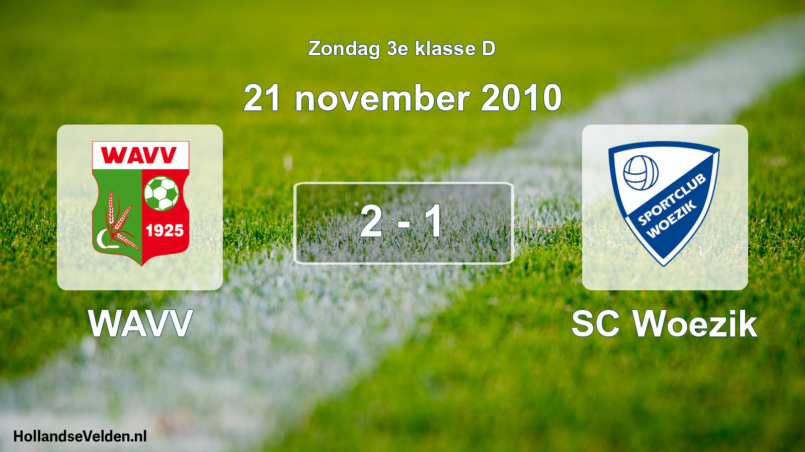 Total number of matches played: WAVV - SC Woezik 2 - 1 (21 November 2010)