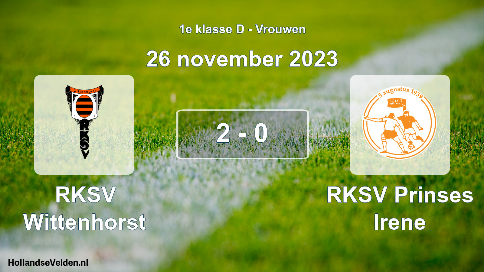 Total number of matches played: RKSV Wittenhorst - RKSV Prinses Irene 2 - 0 (26 November 2023)