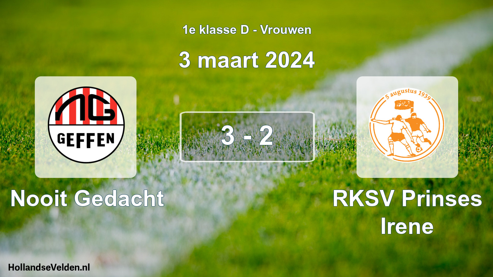 Total number of matches played: Nooit Gedacht - RKSV Prinses Irene 3 - 2 (3 March 2024)