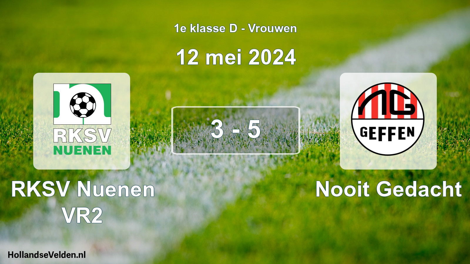 Total number of matches played: RKSV Nuenen VR2 - Nooit Gedacht 3 - 5 (12 May 2024)