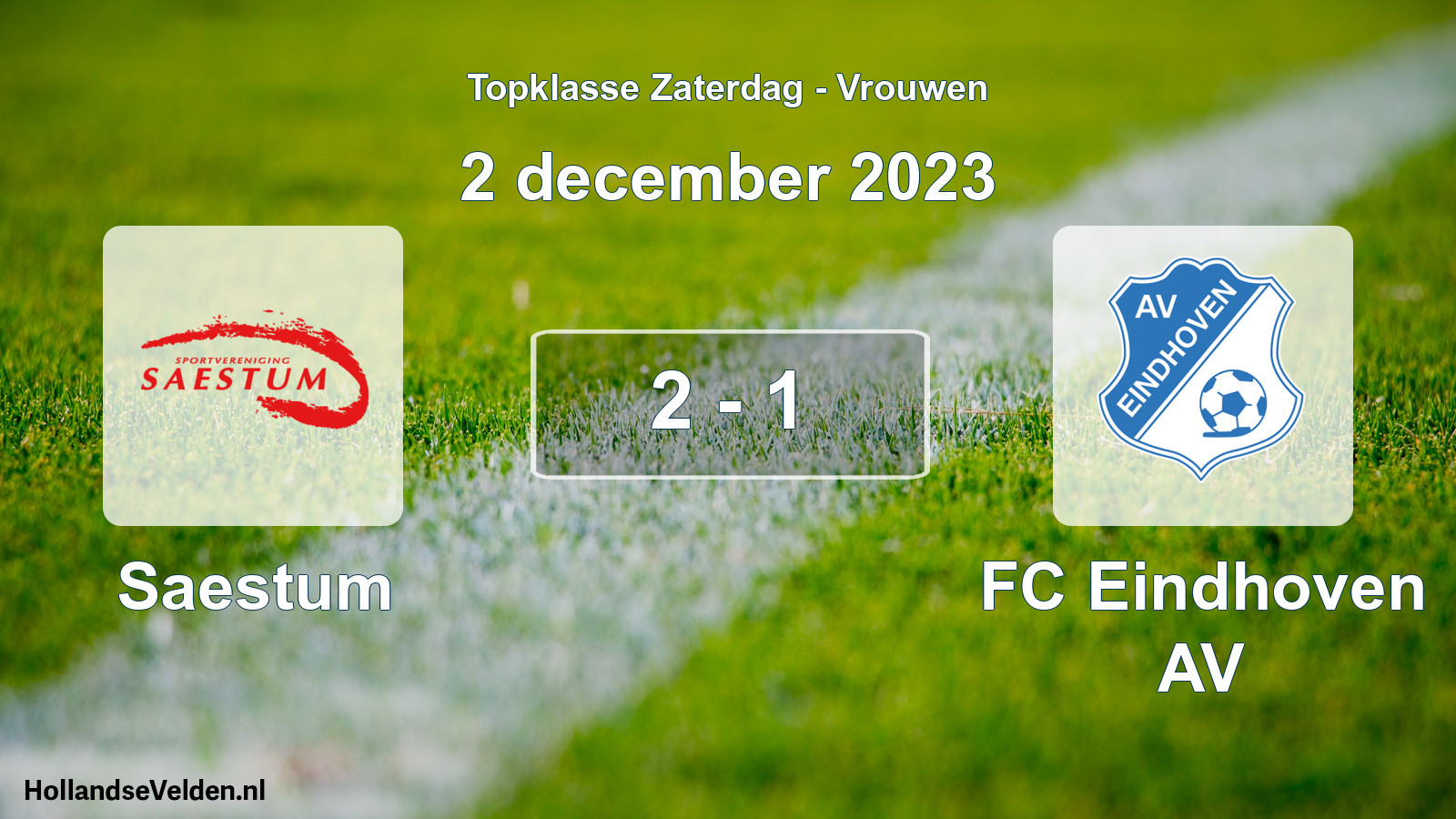 Total number of matches played: Saestum - FC Eindhoven AV 2 - 1 (2 December 2023)