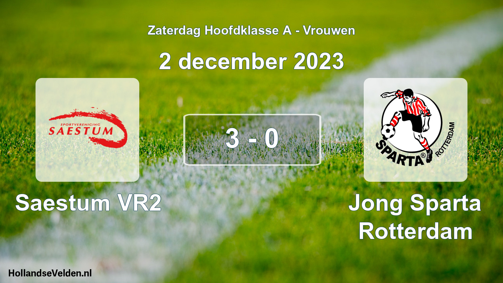 Total number of matches played: Saestum VR2 - Jong Sparta Rotterdam 3 - 0 (2 December 2023)