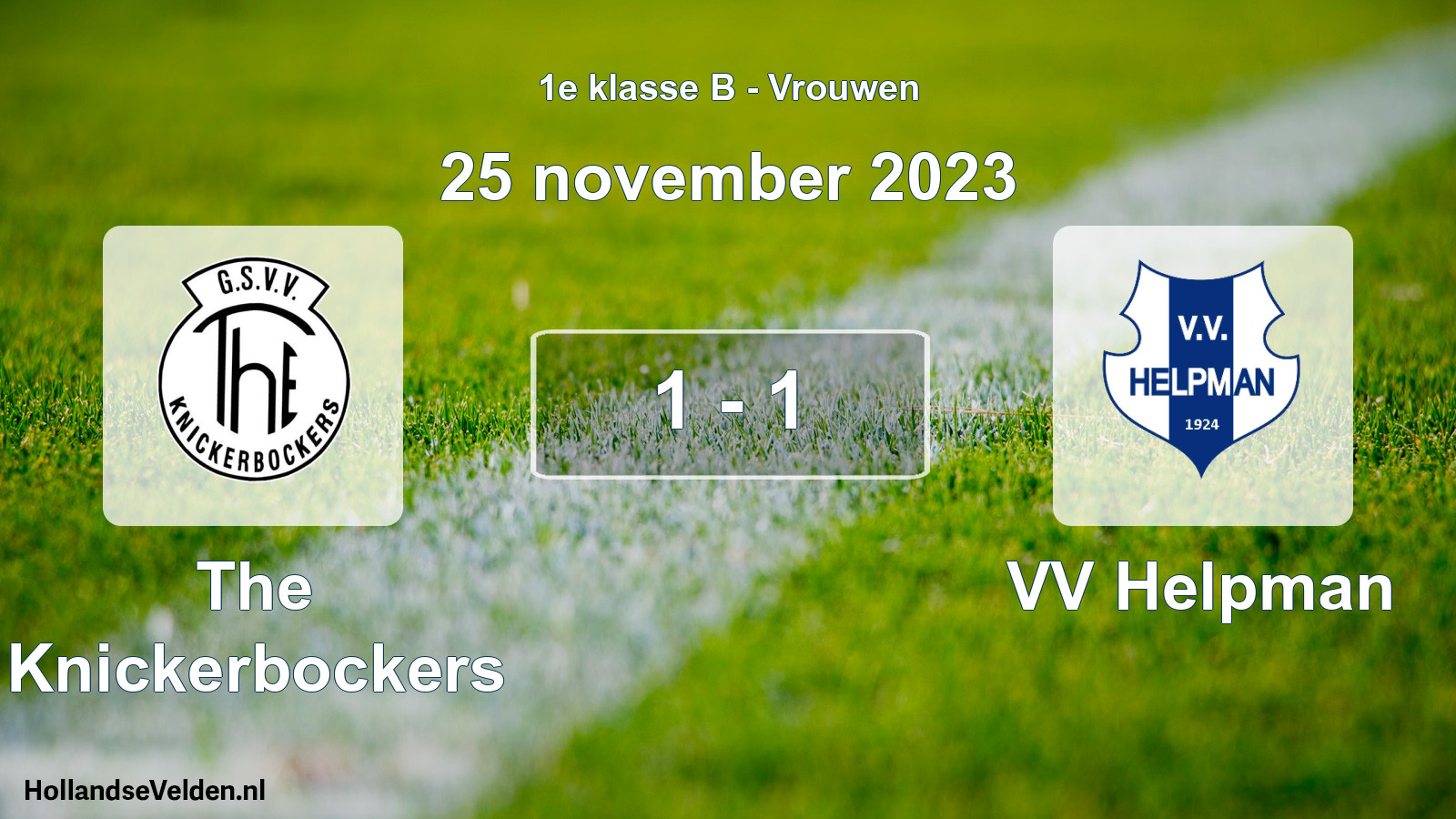 Total number of matches played: The Knickerbockers - VV Helpman 1 - 1 (25 November 2023)