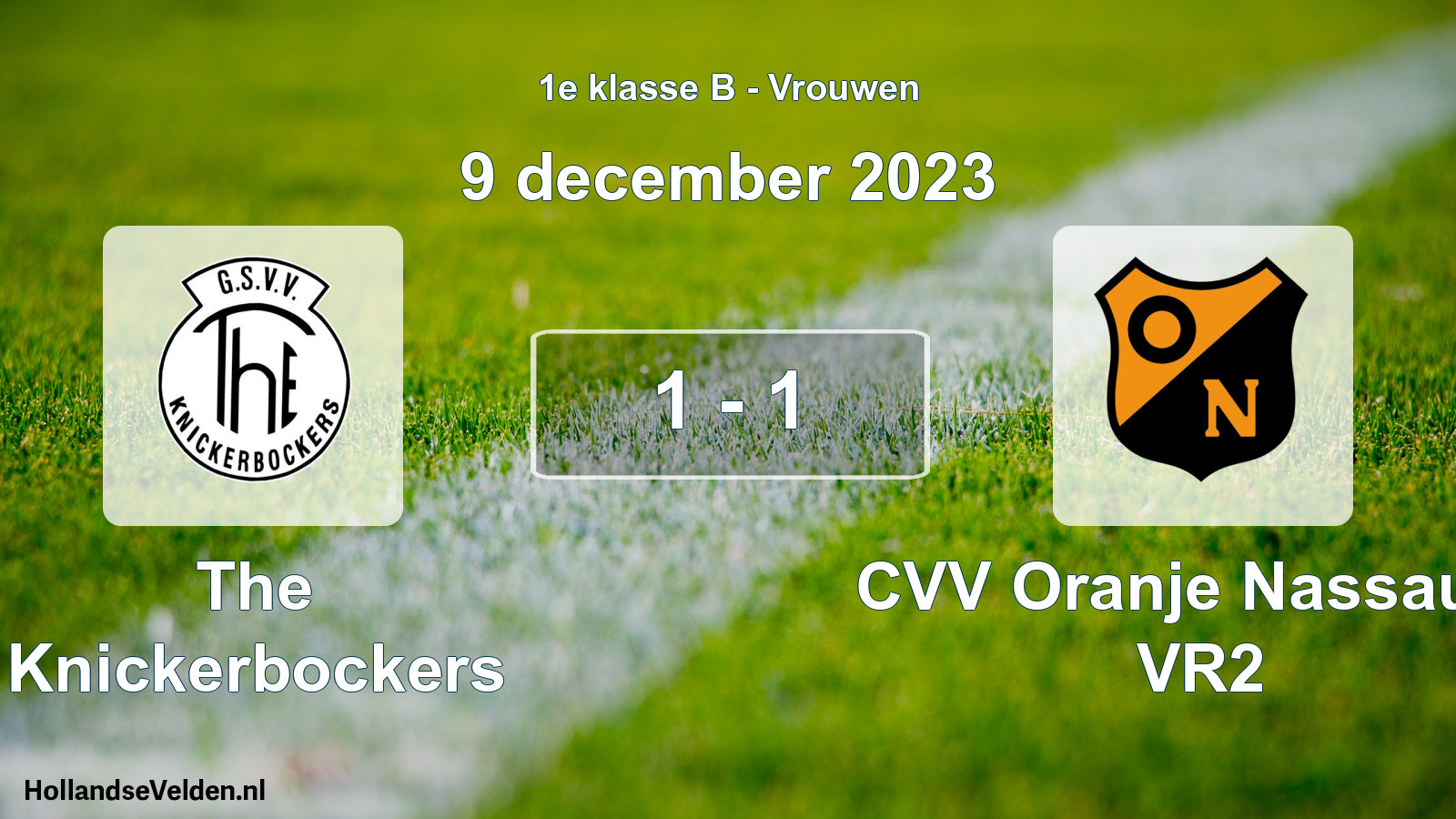 Total number of matches played: The Knickerbockers - CVV Oranje Nassau G VR2 1 - 1 (9 December 2023)