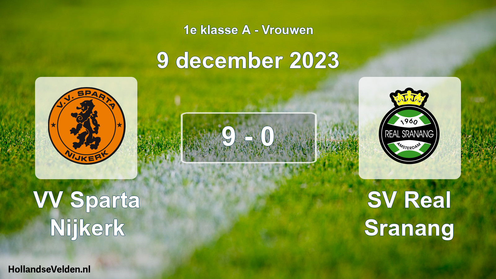 Total number of matches played: VV Sparta Nijkerk - SV Real Sranang 9 - 0 (9 December 2023)