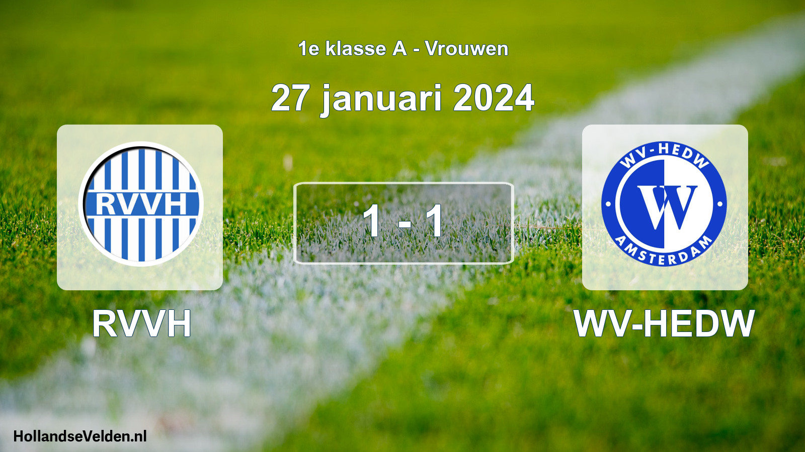 Total number of matches played: RVVH - WV-HEDW 1 - 1 (27 January 2024)