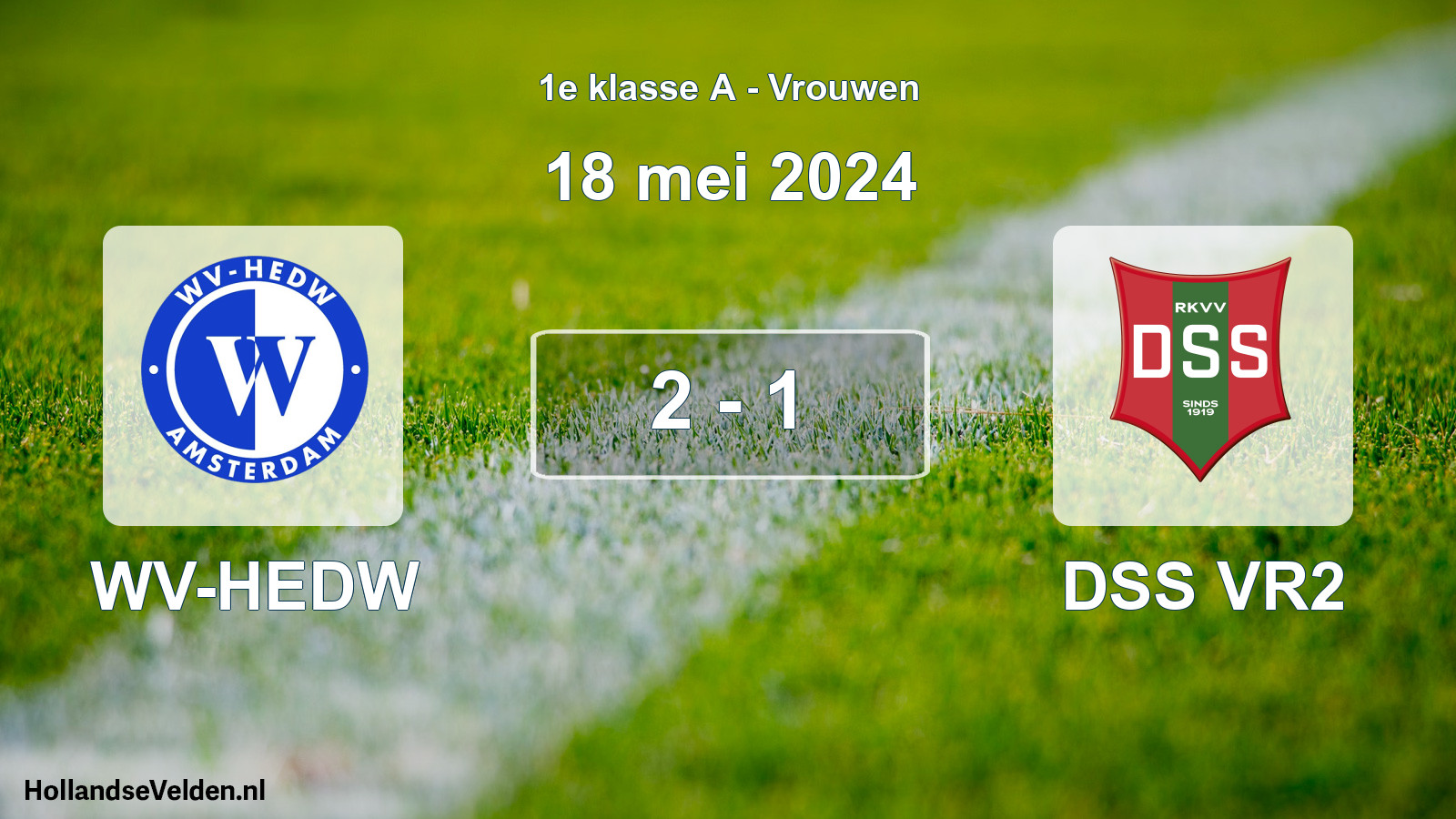 Total number of matches played: WV-HEDW - DSS VR2 2 - 1 (18 May 2024)