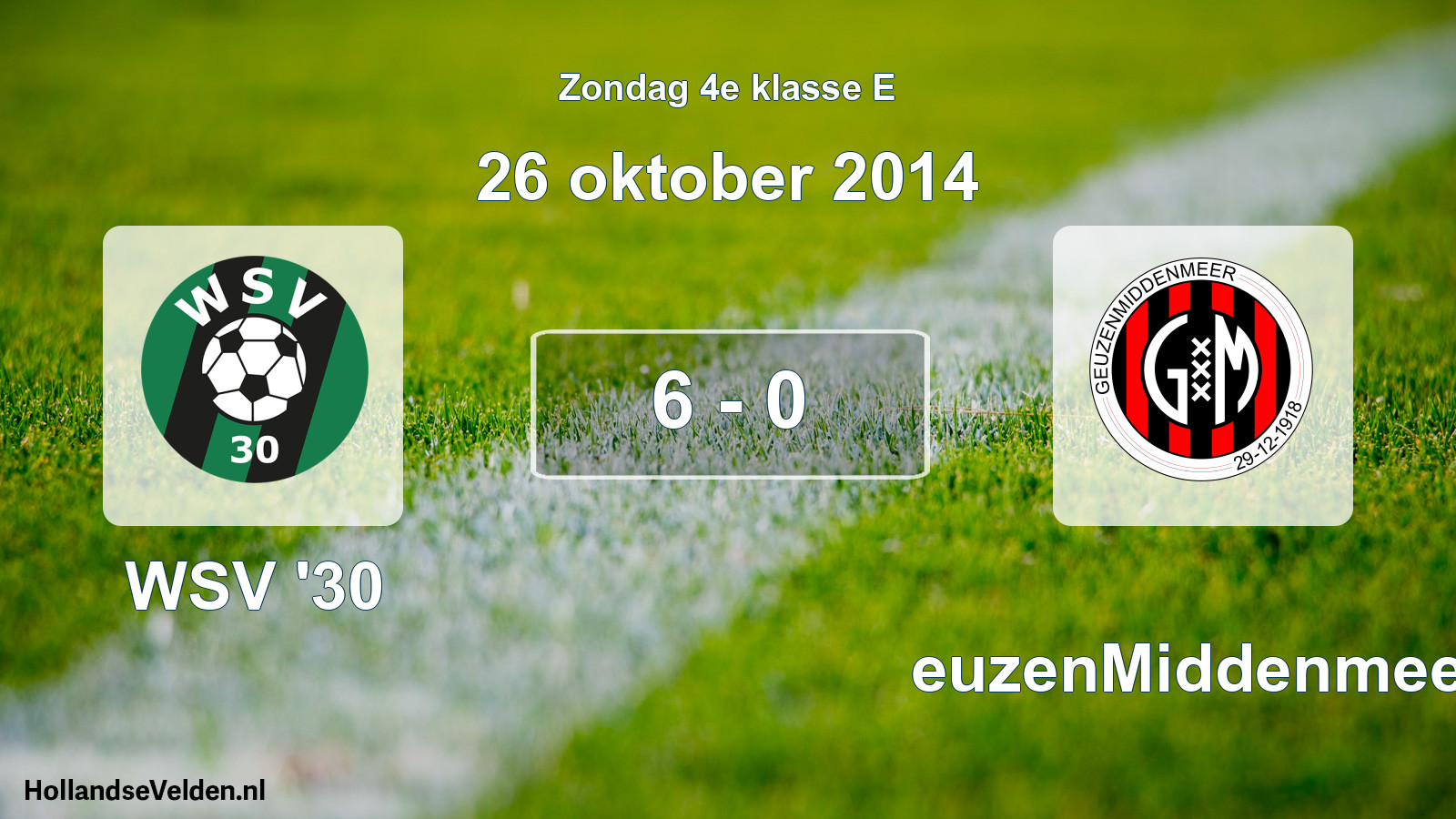 Total number of matches played: WSV '30 - GeuzenMiddenmeer 6 - 0 (26 October 2014)