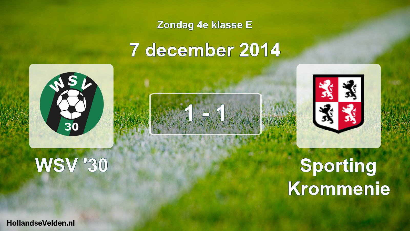 Total number of matches played: WSV '30 - Sporting Krommenie 1 - 1 (7 December 2014)