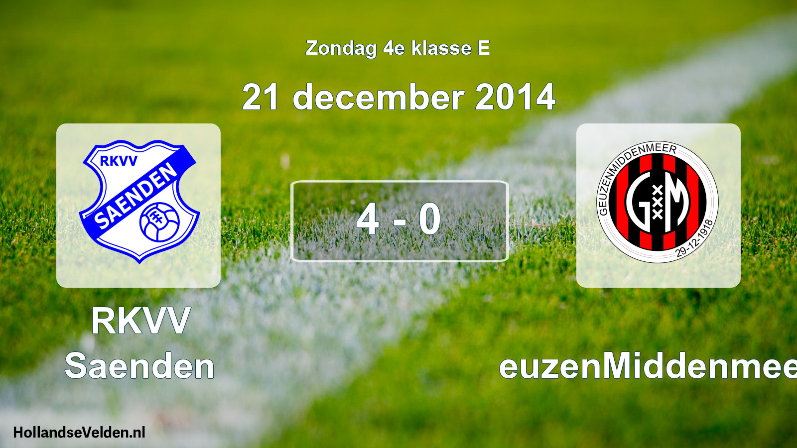 Total number of matches played: RKVV Saenden - GeuzenMiddenmeer 4 - 0 (21 December 2014)