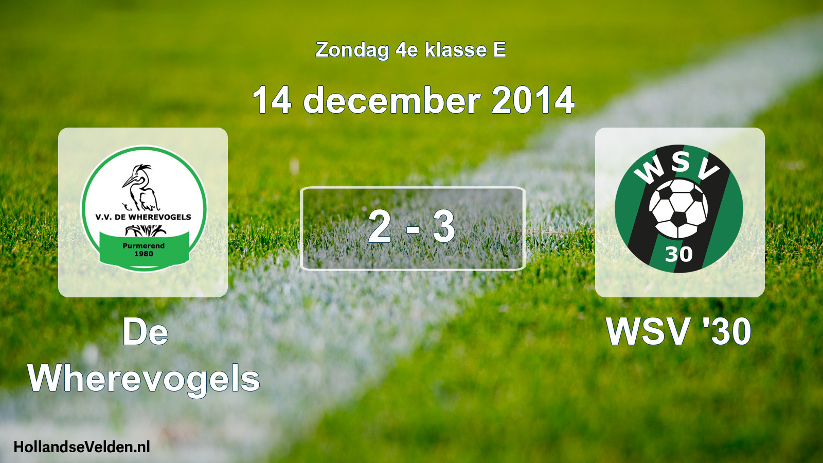 Total number of matches played: De Wherevogels - WSV '30 2 - 3 (14 December 2014)