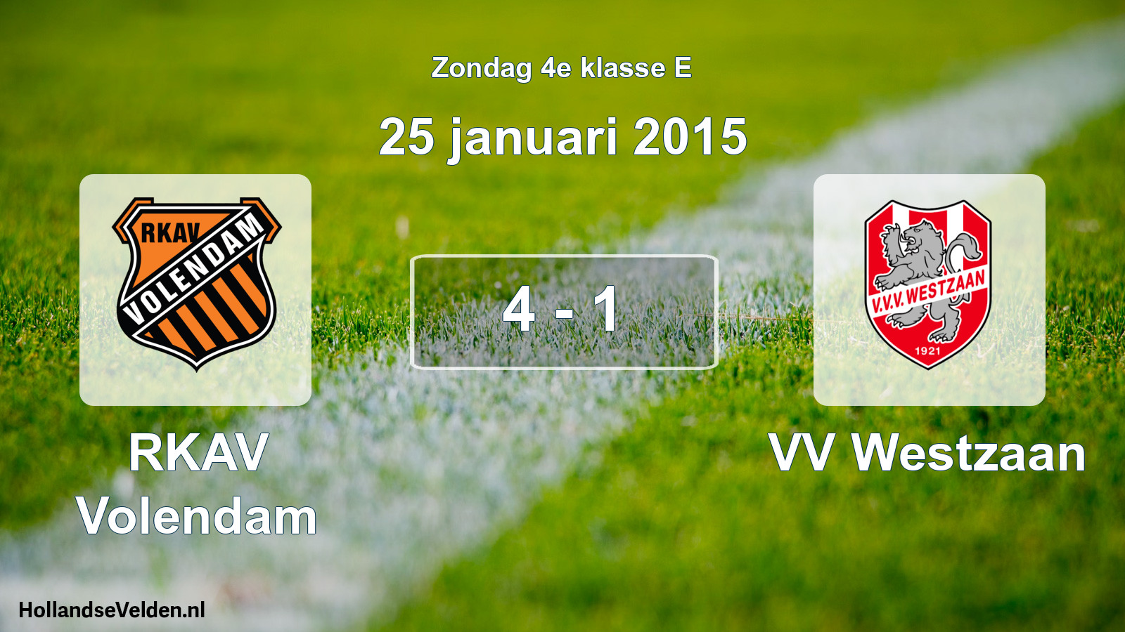 Total number of matches played: RKAV Volendam - VV Westzaan 4 - 1 (25 January 2015)