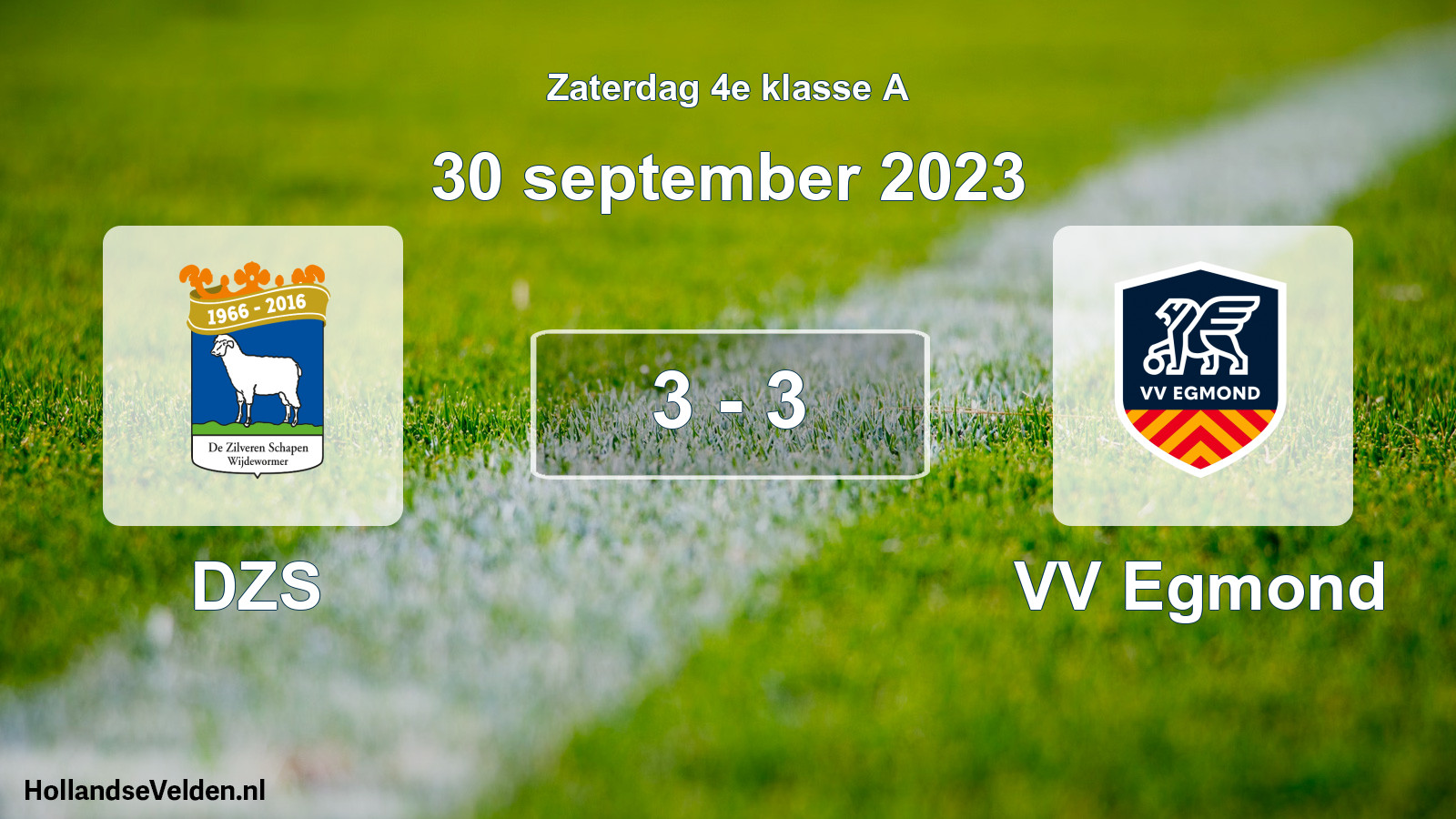 Total number of matches played: DZS - VV Egmond 3 - 3 (30 September 2023)