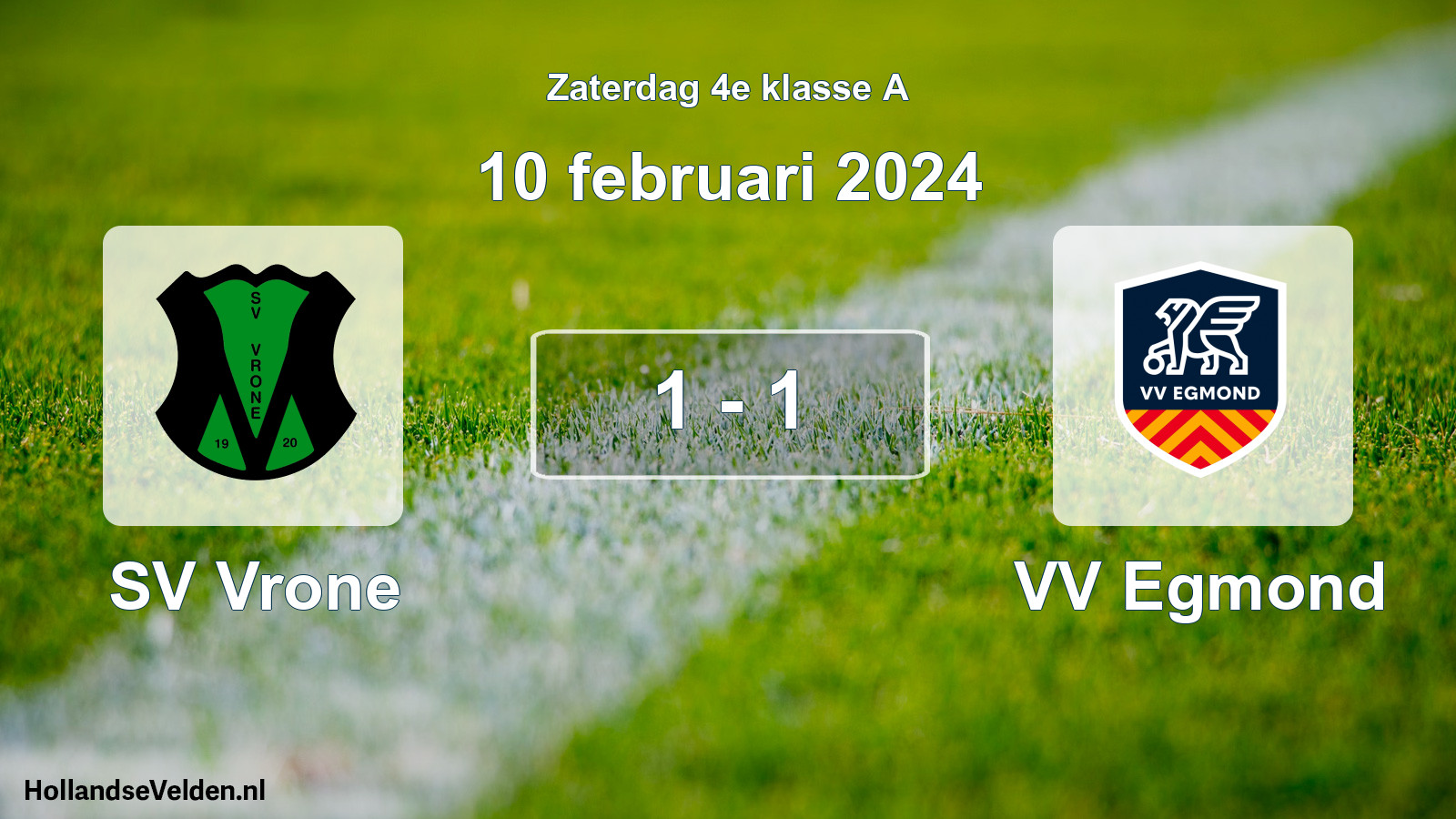 Total number of matches played: SV Vrone - VV Egmond 1 - 1 (10 February 2024)