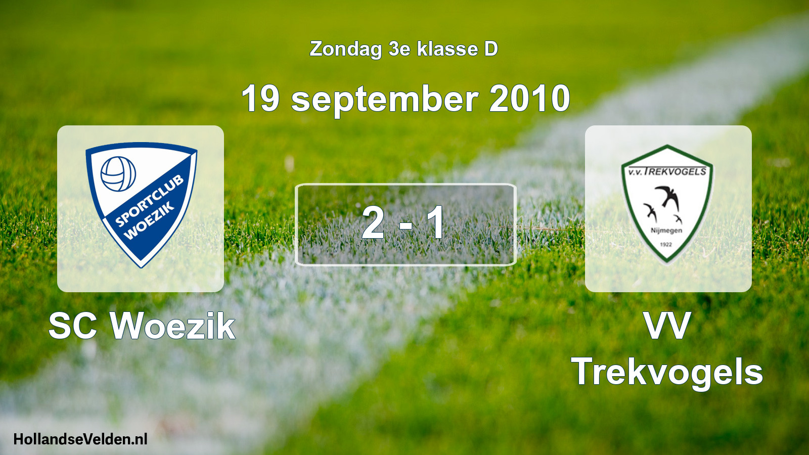 Total number of matches played: SC Woezik - VV Trekvogels 2 - 1 (19 September 2010)