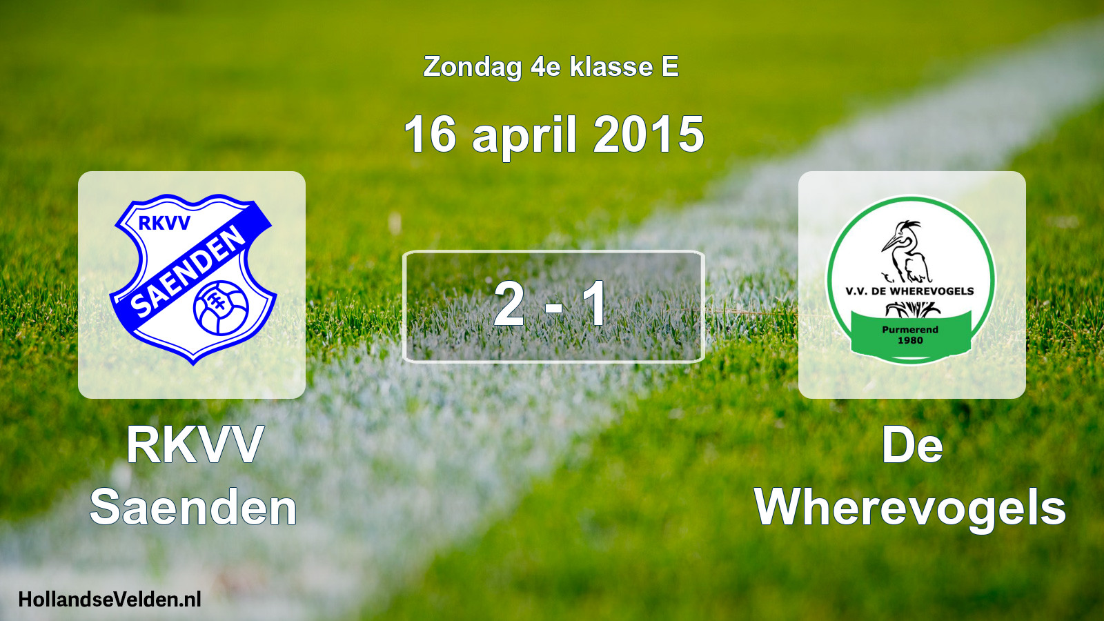 Total number of matches played: RKVV Saenden - De Wherevogels 2 - 1 (16 April 2015)