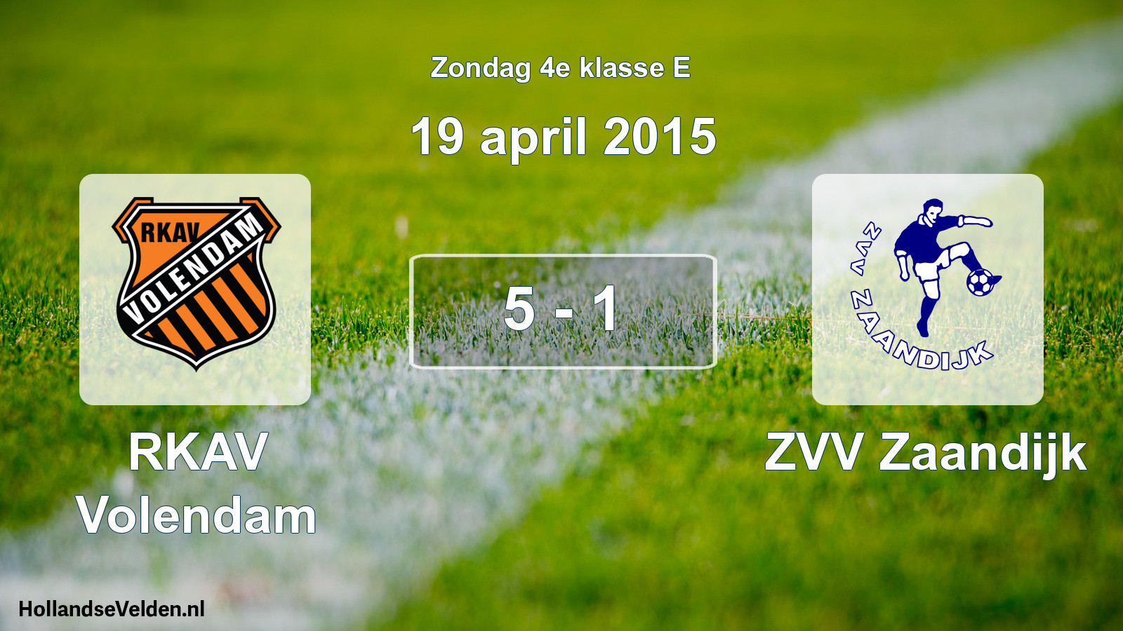 Total number of matches played: RKAV Volendam - ZVV Zaandijk 5 - 1 (19 April 2015)