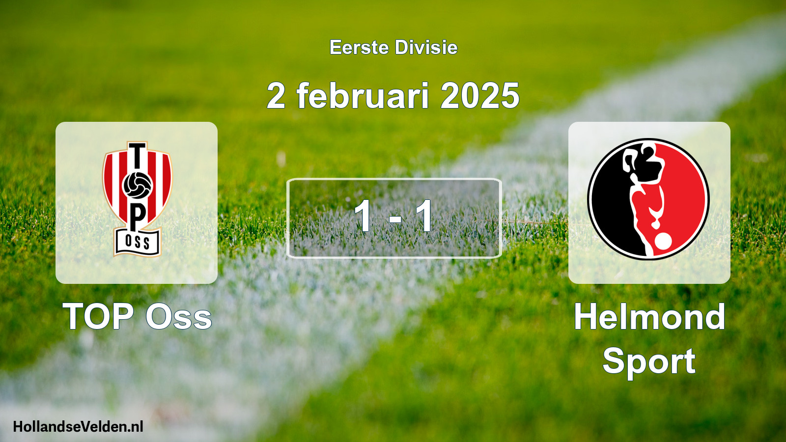 Total number of matches played: TOP Oss - Helmond Sport 1 - 1 (2 February 2025)