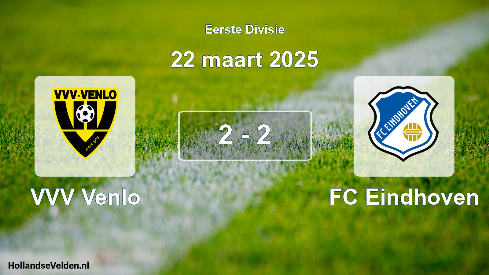 Total number of matches played: VVV Venlo - FC Eindhoven 2 - 2 (22 March 2025)