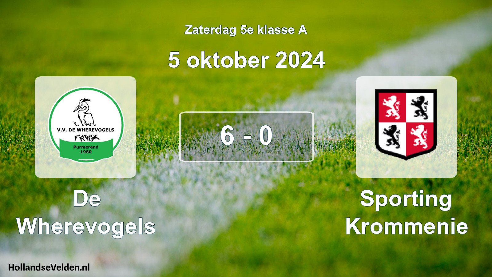 Total number of matches played: De Wherevogels - Sporting Krommenie 6 - 0 (5 October 2024)