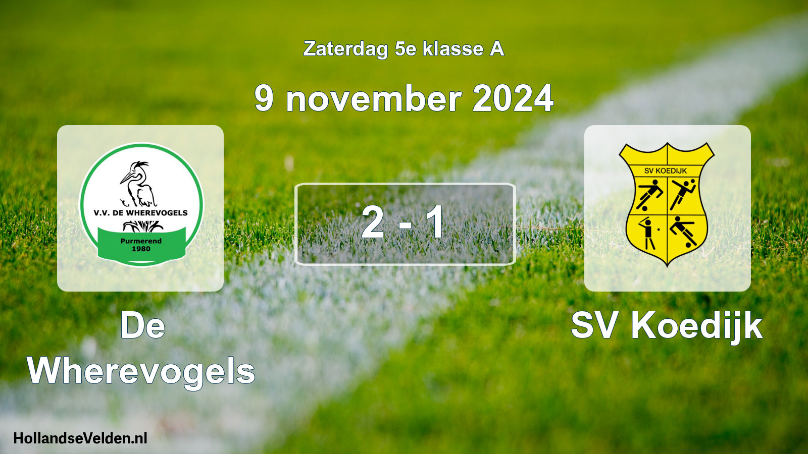 Total number of matches played: De Wherevogels - SV Koedijk 2 - 1 (9 November 2024)