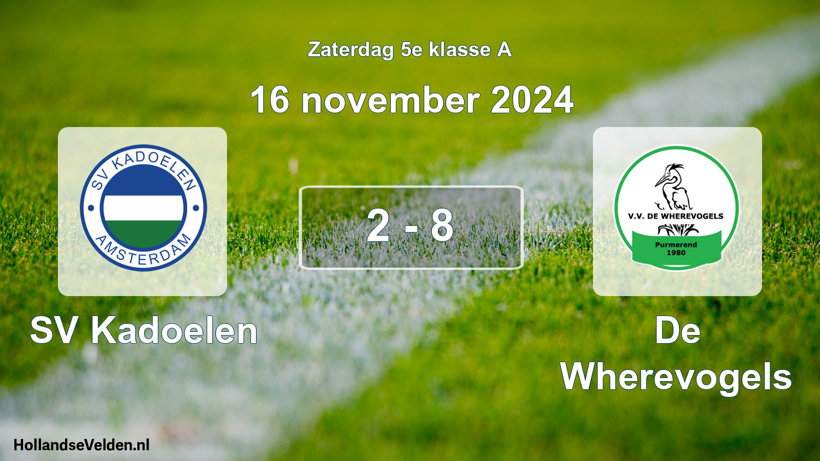Total number of matches played: SV Kadoelen - De Wherevogels 2 - 8 (16 November 2024)
