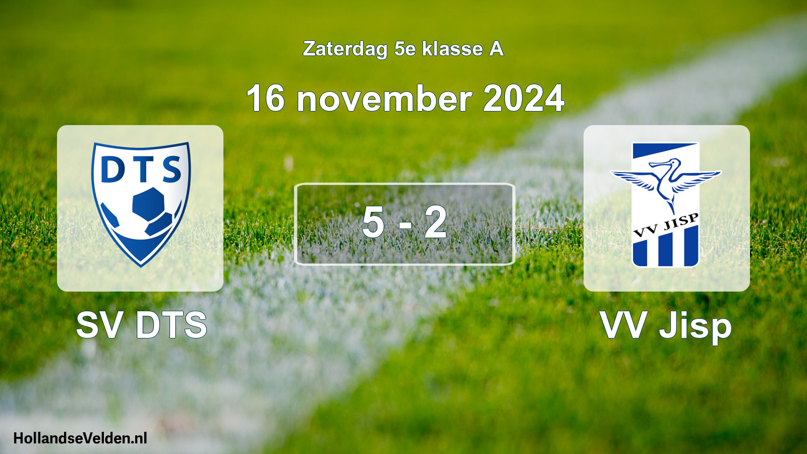 Total number of matches played: SV DTS - VV Jisp 5 - 2 (16 November 2024)
