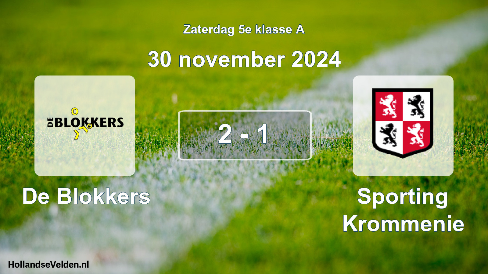 Total number of matches played: De Blokkers - Sporting Krommenie 2 - 1 (30 November 2024)