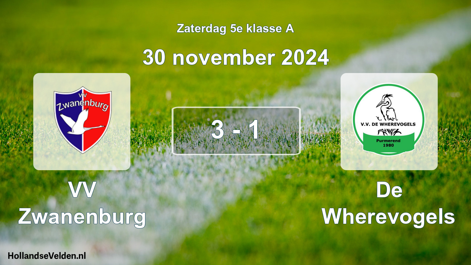 Total number of matches played: VV Zwanenburg - De Wherevogels 3 - 1 (30 November 2024)