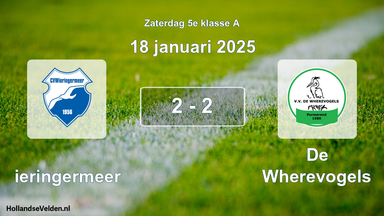 Total number of matches played: Wieringermeer - De Wherevogels 2 - 2 (18 January 2025)