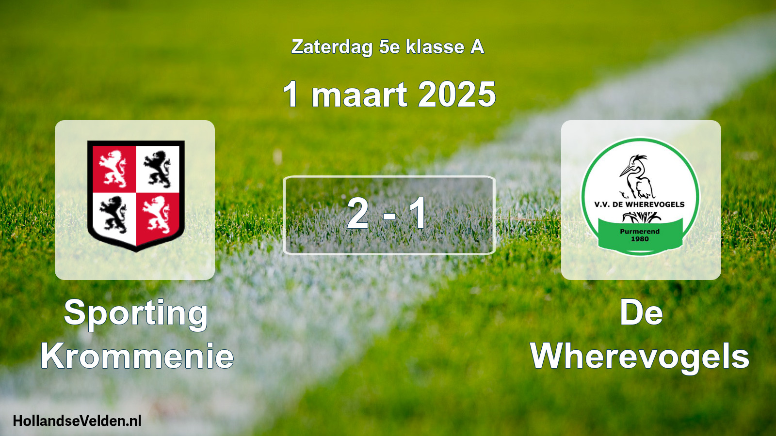 Total number of matches played: Sporting Krommenie - De Wherevogels 2 - 1 (1 March 2025)