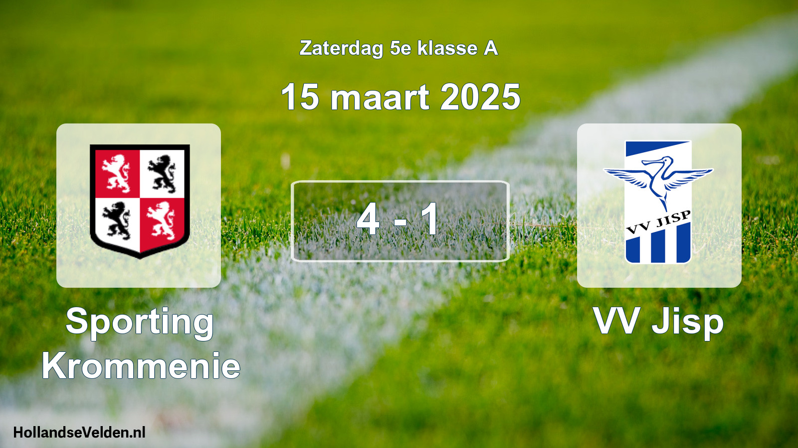 Total number of matches played: Sporting Krommenie - VV Jisp 4 - 1 (15 March 2025)