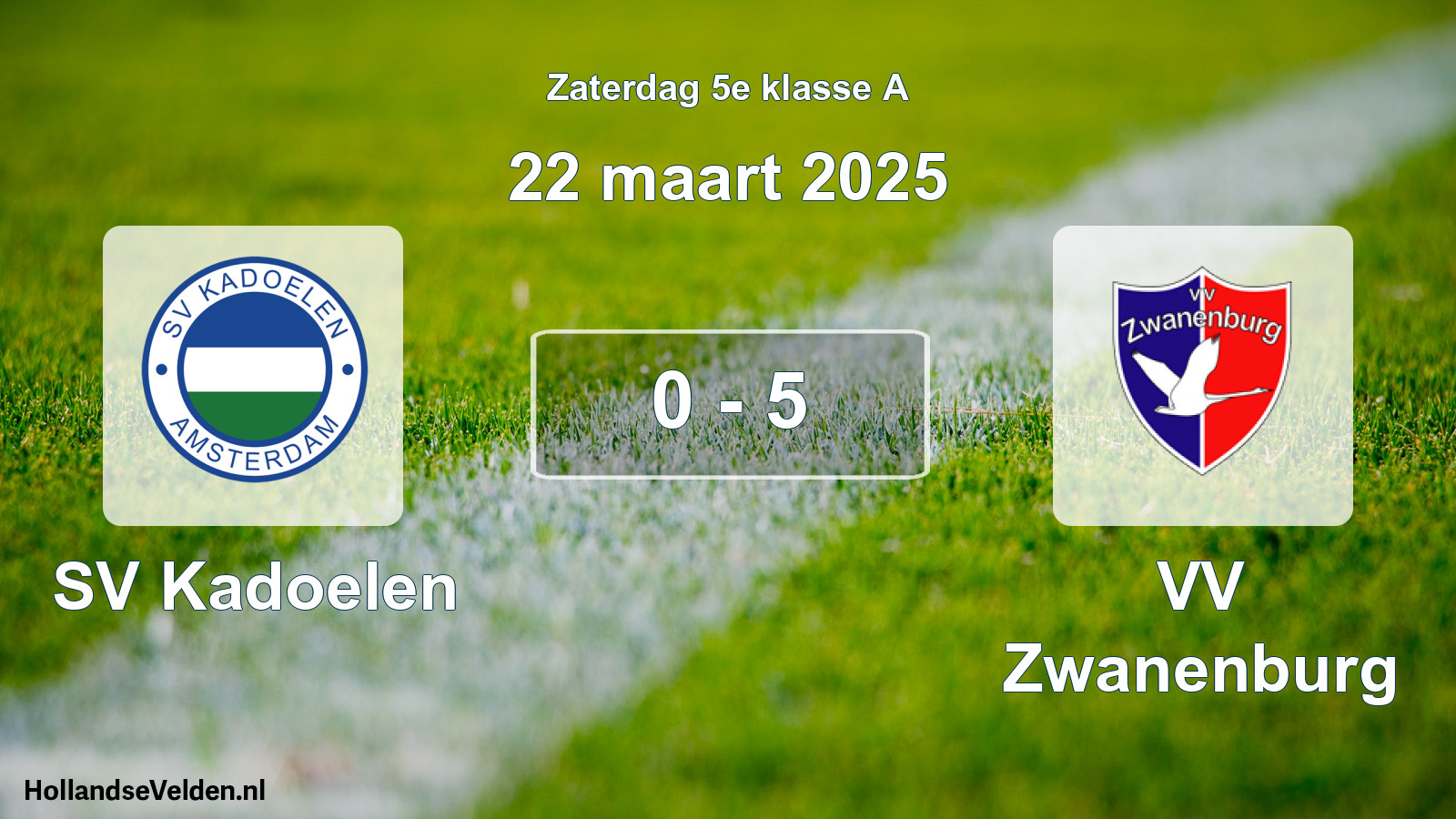 Total number of matches played: SV Kadoelen - VV Zwanenburg 0 - 5 (22 March 2025)
