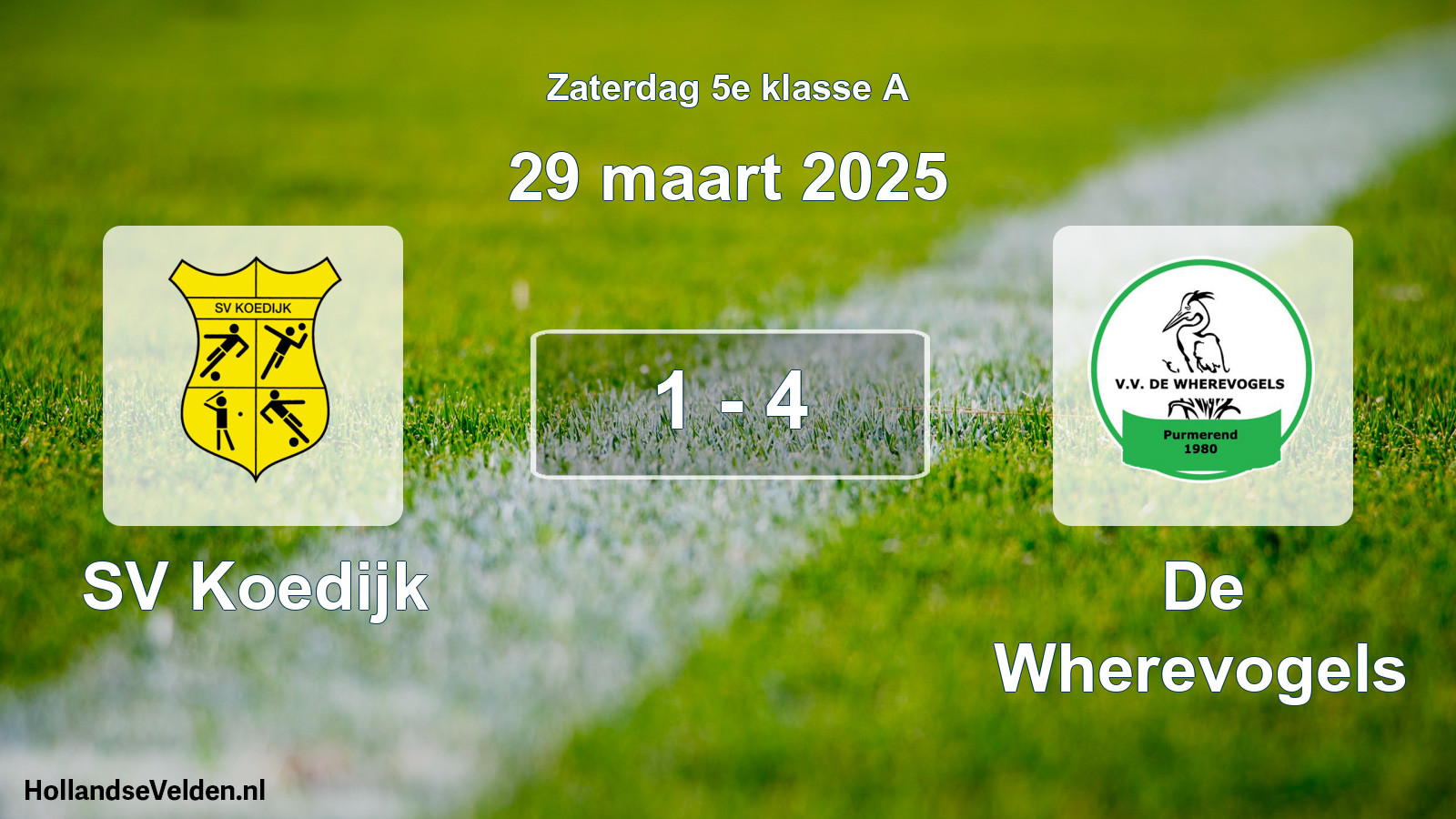 Total number of matches played: SV Koedijk - De Wherevogels 1 - 4 (29 March 2025)