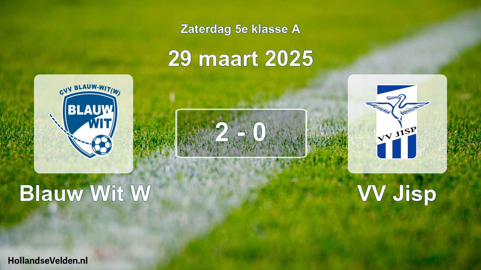 Total number of matches played: Blauw Wit W - VV Jisp 2 - 0 (29 March 2025)