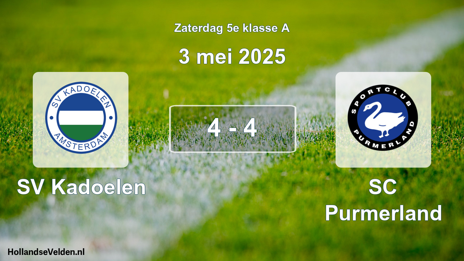 Total number of matches played: SV Kadoelen - SC Purmerland 4 - 4 (3 May 2025)