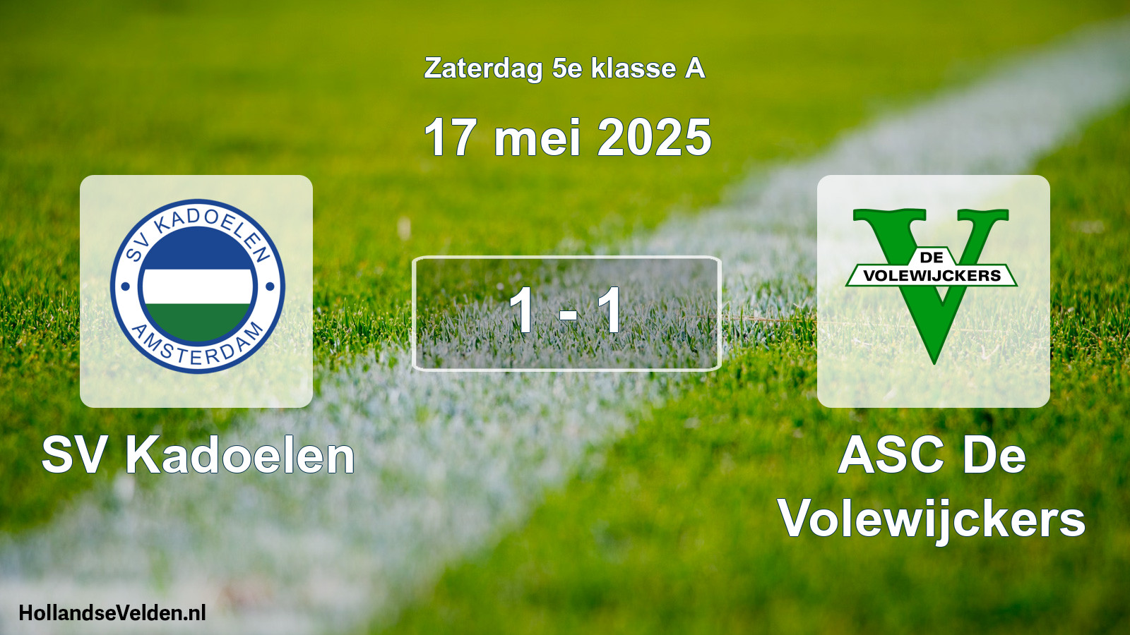 Total number of matches played: SV Kadoelen - ASC De Volewijckers 1 - 1 (17 May 2025)
