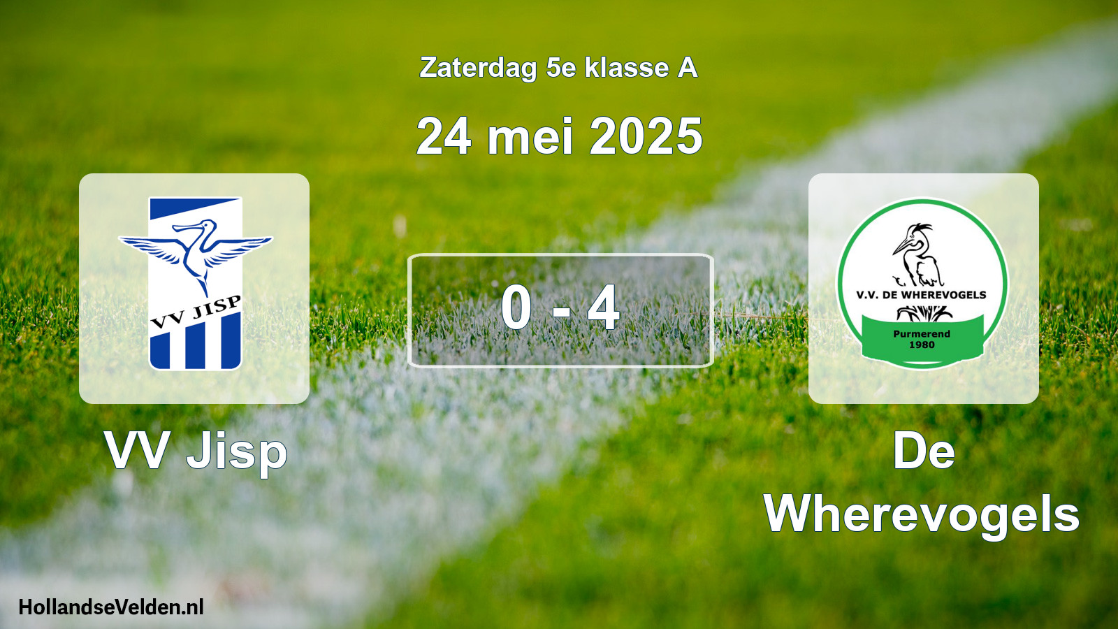 Total number of matches played: VV Jisp - De Wherevogels 0 - 4 (24 May 2025)